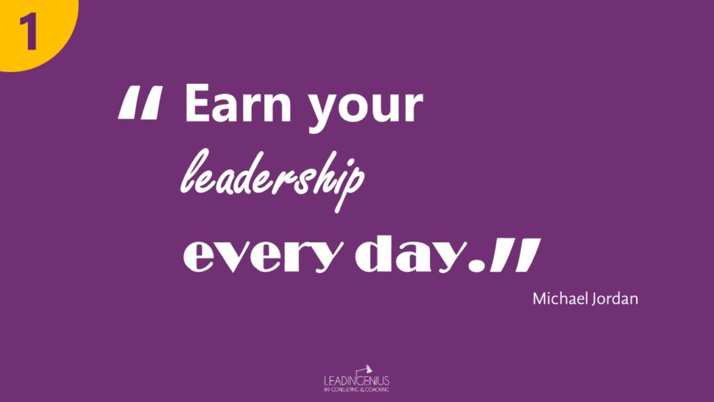 Earn your leadesrhip every day Quote leadership executive coaching